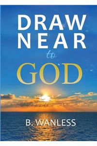 Draw Near to God