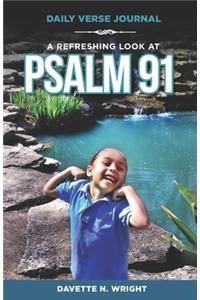 A Refreshing Look At Psalm 91