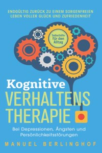 Kognitive Verhaltenstherapie - Selbsthilfe für den Alltag
