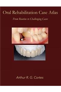 Oral Rehabilitation Case Atlas