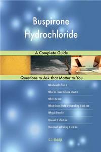 Buspirone Hydrochloride; A Complete Guide