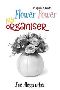 My Organiser - Flower power In Black and White