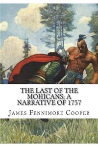 The Last of the Mohicans; A Narrative of 1757