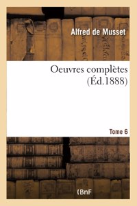 Oeuvres complètes. Tome 6