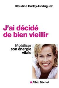 J'Ai Décidé de Bien Vieillir