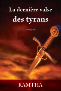 Dernière Valse Des Tyrans: La Prophétie Revisitée