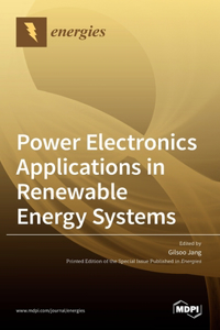 Power Electronics Applications in Renewable Energy Systems