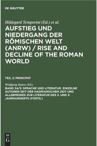 Sprache Und Literatur. Einzelne Autoren Seit Der Hadrianischen Zeit Und Allgemeines Zur Literatur Des 2. Und 3. Jahrhunderts (Forts.)