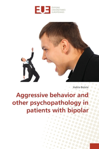Aggressive behavior and other psychopathology in patients with bipolar