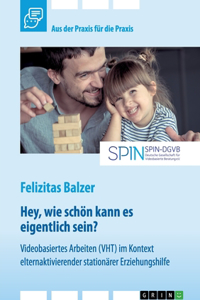 Videobasiertes Arbeiten (VHT) im Kontext elternaktivierender stationärer Erziehungshilfe