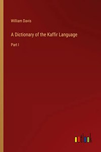 A Dictionary of the Kaffir Language