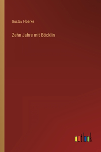 Zehn Jahre mit Böcklin