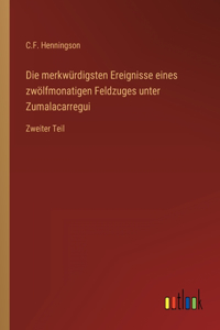 merkwürdigsten Ereignisse eines zwölfmonatigen Feldzuges unter Zumalacarregui
