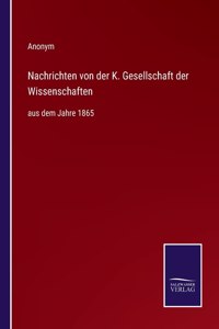 Nachrichten von der K. Gesellschaft der Wissenschaften