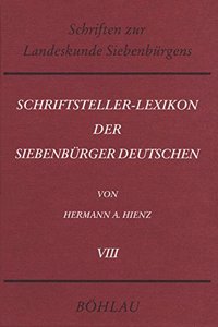 Schriftsteller-Lexikon Der Siebenburger Deutschen. Bio-Bibliographisches Handbuch Fur Wissenschaft, Dichtung Und Publizistik
