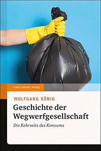 Geschichte Der Wegwerfgesellschaft