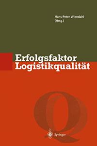 Erfolgsfaktor Logistikqualit T: Vorgehen, Methoden Und Werkzeuge Zur Verbesserung Der Logistikleistung