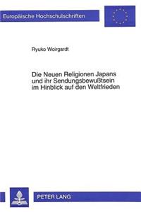 Die Neuen Religionen Japans Und Ihr Sendungsbewusstsein Im Hinblick Auf Den Weltfrieden