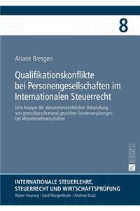 Qualifikationskonflikte bei Personengesellschaften im Internationalen Steuerrecht