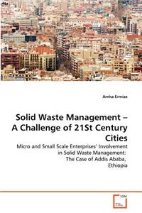 Solid Waste Management - A Challenge of 21St Century Cities