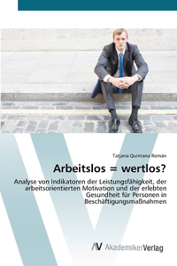 Arbeitslos = wertlos?