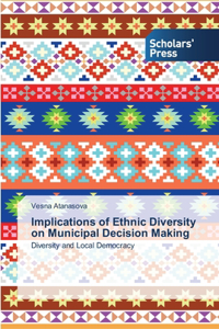Implications of Ethnic Diversity on Municipal Decision Making