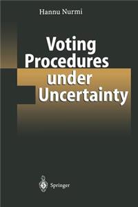 Voting Procedures Under Uncertainty