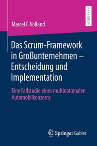 Das Scrum-Framework in Großunternehmen - Entscheidung Und Implementation