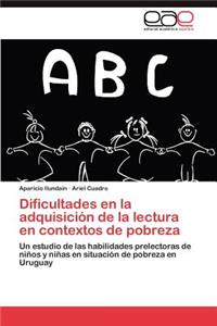 Dificultades En La Adquisicion de La Lectura En Contextos de Pobreza