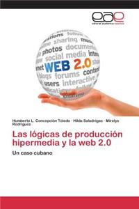 lógicas de producción hipermedia y la web 2.0
