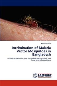 Incrimination of Malaria Vector Mosquitoes in Bangladesh