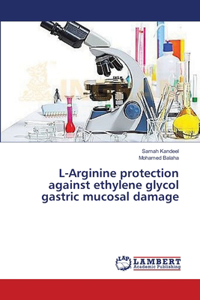 L-Arginine protection against ethylene glycol gastric mucosal damage