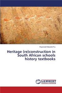 Heritage (re)construction in South African schools history textbooks
