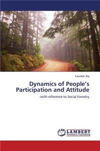 Dynamics of People's Participation and Attitude
