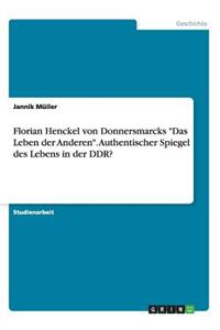 Florian Henckel von Donnersmarcks Das Leben der Anderen. Authentischer Spiegel des Lebens in der DDR?