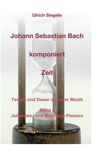 Johann Sebastian Bach komponiert Zeit