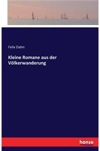 Kleine Romane aus der Völkerwanderung