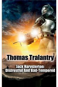 Jack Harvsterton: Distrustful and Bad-Tempered