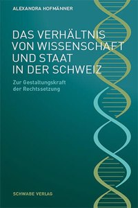 Das Verhaltnis Von Wissenschaft Und Staat in Der Schweiz