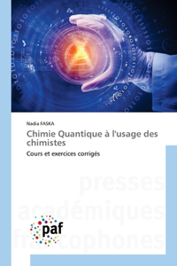 Chimie Quantique à l'usage des chimistes