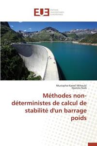 Méthodes Non-Déterministes de Calcul de Stabilité d'Un Barrage Poids