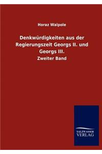 Denkwürdigkeiten aus der Regierungszeit Georgs II. und Georgs III.