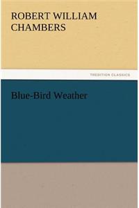 Blue-Bird Weather