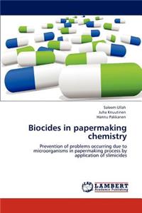 Biocides in papermaking chemistry