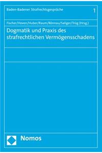 Dogmatik Und Praxis Des Strafrechtlichen Vermogensschadens