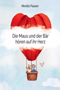 Maus und der Bär hören auf Ihr Herz
