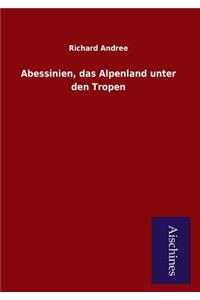 Abessinien, Das Alpenland Unter Den Tropen