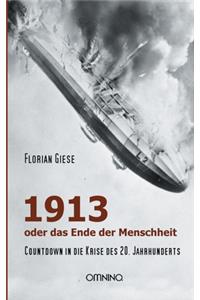 1913 - oder das Ende der Menschheit