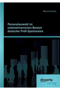 Personalauswahl im unternehmerischen Bereich deutscher Profi-Sportvereine