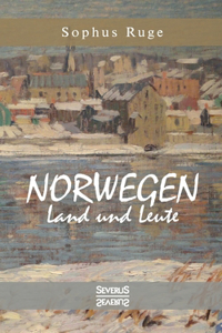 Norwegen. Land und Leute